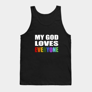 My God Loves Everyone- faith quote Tank Top